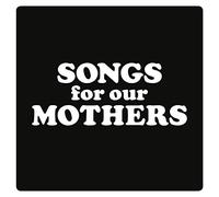 Songs for Our Mothers [Import Allemand]