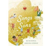 Songs for our Sons by Ruth Doyle Ruth Doyle (Auteur)