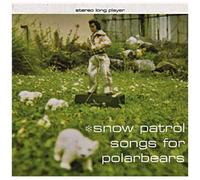Songs for Polar Bears by Snow Patrol (2004-09-14)