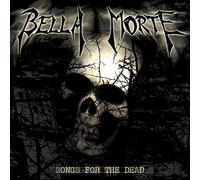 Songs For The Dead by Bella Morte (2013-05-03)