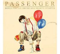 Songs for the Drunk and Broken Hearted (Deluxe) by Passenger [Audio CD] NEUF