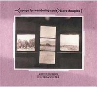Dave Douglas – Songs For Wandering Souls – Preiser