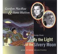 Songs From By The Light Of The Silvery Moon by Gordon / Hutton, June Macrae (2004-10-05)
