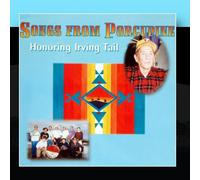 Songs From Porcupine - Honoring Irvin Tail