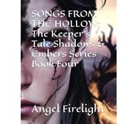 SONGS FROM THE HOLLOW: The Keeper's Tale Shadows & Embers Series Book Four