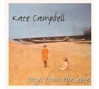 Songs From The Levee by Kate Campbell (2004-08-10)