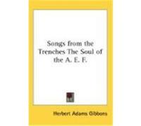 Songs from the Trenches the Soul of the A. E. F.