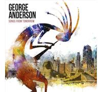 George Anderson – Songs from Tomorrow – CD