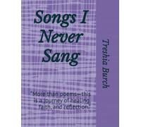 Songs I Never Sang: “More than poems-this is a journey of healing, faith, and reflection.”
