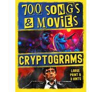 Songs & Movies Cryptogram Puzzles For Adults: Decode 700 Ciphered Large Print Music & Movie Cryptoquotes To Challenge Your Mind