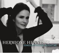 Hermione Hennessy Songs My Father Taught Me (CD) Album