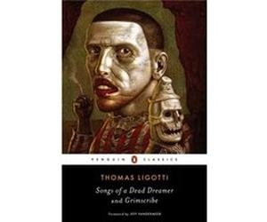 Songs Of A Dead Dreamer And Grimscribe (Penguin Classics) (Paperback) Thomas Ligotti, Jeff Vandermeer (Auteur)