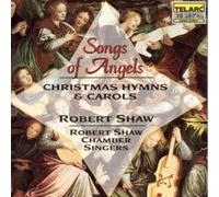 Songs Of Angels: Xmas Hymns & Carols Shaw / Robert Shaw Chamber Singers