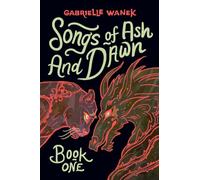 Songs of Ash and Dawn: Book One