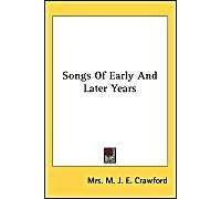 Songs Of Early And Later Years