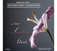 Songs Of Faith-Southern Gospel Legends Series-The Sunshine Girls