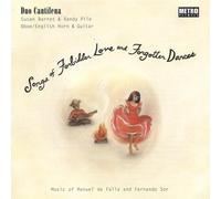 Songs of Forbidden Love and Forgotten Dances: Music of Manuel De Falla and Fernando Sor by Duo Cantilena (2005-01-07)