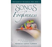 Songs of Forgiveness: Mystical Poetry for a Modern Age