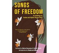 Songs of Freedom: An Anthology by Iranian and Afghan Women Poets