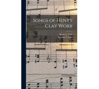 Songs Of Henry Clay Work