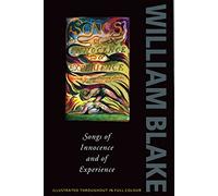 Songs of Innocence and Experience: Shewing the Two Contrary States of the Human Soul, 1789-1794