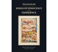 Songs of Innocence and of Experience (Annotated): With a New Note on Every Poem, from Blake's Own Plates