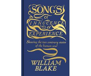 Songs of Innocence and of Experience: Featuring the Original Full-Colour Illuminated Manuscript