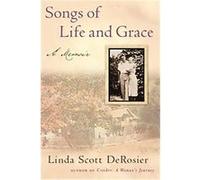Songs of Life and Grace Linda Scott Derosier (Auteur)