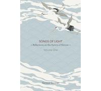 Songs of Light: Reflections on the Hymns of Shinran, Volume 1