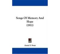 Songs of Memory and Hope (1911) Swan, Annie S. (Auteur)