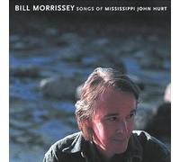Songs of Mississippi John Hurt by Bill Morrissey