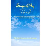 Songs of My Heart-A collection of poems from a Hopeless Romantic in an era where love has lost its meaning.