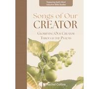 Songs of Our Creator: Glorifying Our Creator Through the Psalms