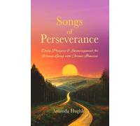 Songs Of Perseverance: Daily Prayers & Encouragement For Women Living With Chronic Illnesses