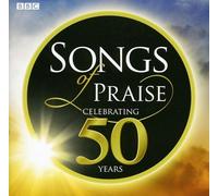 Songs of Praise-Celebrating 50 Years - Songs of Praise-Celebrating 50 Years
