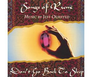 Songs of Rumi: Don't Go Back to Sleep