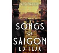 Songs of Saigon The OSS sent him to be a spy; now he's a murder suspect - Ed Teja - Float Street Press - ebook (ePub) - Livre