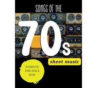 Songs Of The 70's Sheet Music: 35 Featured Songs Arranged for Piano, Vocal & Guitar Chords