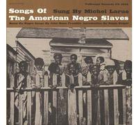 Songs Of The American Negro Slaves