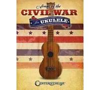 Songs Of The Civil War For Ukulele