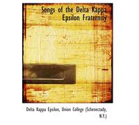 Songs Of The Delta Kappa Epsilon Fraternity