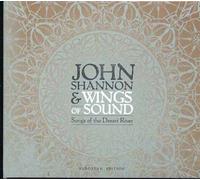 John Shannon & Wings of - Songs of The Desert River [Import]