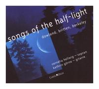 Songs Of The Half-Light : Dowland, Britten, Berkeley Hellwig, Sop. & Görne, Guitare