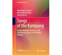 Songs of the Kampung: Frankensteining, Feminism, and Performance History of 10 Pantun Settings