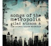 Gilad Atzmon & The Orient House Ensemble – Songs of the Metropolis – CD – Import