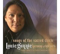 Songs Of The Sacred Circle by Louie Gonnie (2010-07-10)