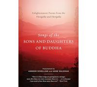 Songs of the Sons and Daughters of Buddha: Enlightenment Poems from the Theragatha and Therigatha