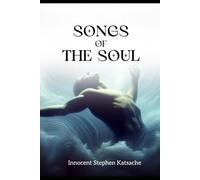 Songs of the Soul: A Poetic Journey Through Love, Loss, and Spirituality