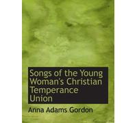 Songs Of The Young Woman's Christian Temperance Union
