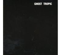 Songs : Ohia - Ghost Tropic
